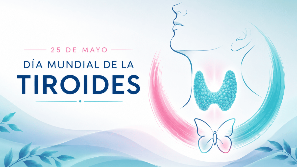 Día Mundial de la Tiroides: Un gran impacto en tu bienestar
